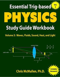 Chris McMullen — Essential Trig-based Physics Study Guide Workbook: Waves, Fluids, Sound, Heat, and Light