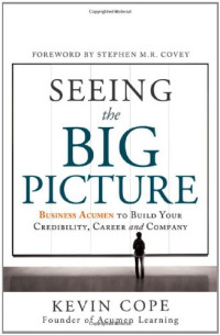 Kevin Cope — Seeing the Big Picture: Business Acumen to Build Your Credibility, Career, and Company