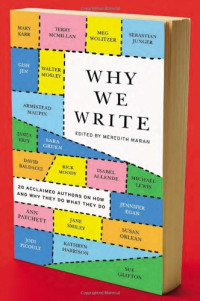 Meredith Maran — Why We Write: 20 Acclaimed Authors on How and Why They Do What They Do