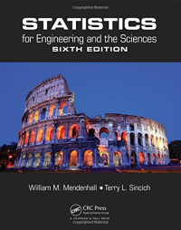 William M. Mendenhall, Terry L. Sincich — Statistics for Engineering and the Sciences
