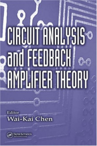 Wai-Kai Chen — Circuit Analysis and Feedback Amplifier Theory