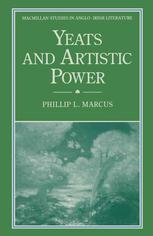 Phillip L. Marcus (auth.) — Yeats and Artistic Power