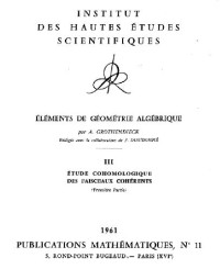 Grothendieck A. — EGA III 1: Etudes cohomologiques et faisceaux coherents