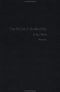 B. Guy Peters — Politics of Bureaucracy, 5th edition