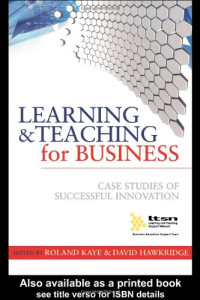 David Hawkridge, Roland Kaye — Learning and Teaching for Business: Case Studies of Successful Innovation