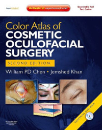 William P. Chen, Jemshed A. Khan — Color Atlas of Cosmetic Oculofacial Surgery, 2nd Edition