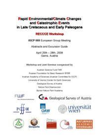 Unknown — Rapid Environental/Climate Changes and Catastrophic Events in Late Cretaceous and Early Paleogene. RECCCE Workshop. IGCP 555 European Group Meeting Abstracts and Excursion Guide April 25th – 28th, 2009 Gams, Austria