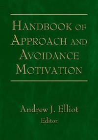Andrew Elliot — Handbook of Approach and Avoidance Motivation