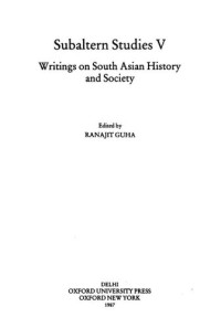 Ranajit Guha — Subaltern Studies V: Writings on South Asian History and Society