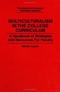 Lutzker, Marilyn — Multiculturalism in the College Curriculum - A Handbook of Strategies and Resources for Faculty (The Greenwood Educators' Reference Collection).