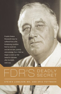 Eric Fettmann, Steven Lomazow — FDR's Deadly Secret