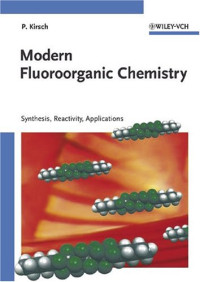 Kirsch Peer — Modern Fluoroorganic Chemistry - Synthesis, Reactivity, Applications