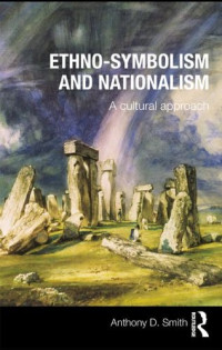 Anthony D. Smith — Ethno-Symbolism and Nationalism: A Cultural Approach