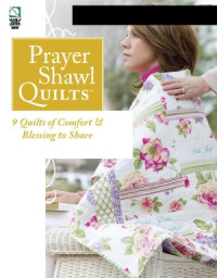 ,, — Prayer Shawl Quilts 9 Quilts of Comfort and Blessing to Share