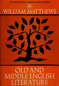 William Matthews — Old and Middle English Literature