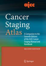 Carolyn C. Compton MD, PhD, FCAP, David R. Byrd MD, FACS (auth.), Carolyn C. Compton, David R. Byrd, Julio Garcia-Aguilar, Scott H. Kurtzman, Alexander Olawaiye, Mary Kay Washington (eds.) — AJCC Cancer Staging Atlas: A Companion to the Seventh Editions of the AJCC Cancer Staging Manual and Handbook