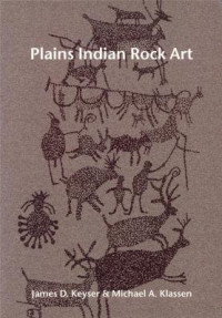 James D. Keyser, Michael A. Klassen — Plains Indian Rock Art