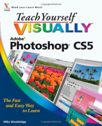 Mike Wooldridge — Teach Yourself VISUALLY Photoshop CS5