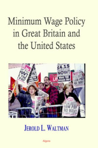 Jerold Waltman — Minimum Wage Policy in Great Britain and the United States