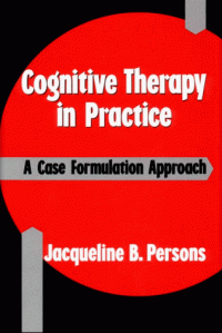 Jacqueline B. Persons — Cognitive Therapy in Practice - A Case Formulation Approach