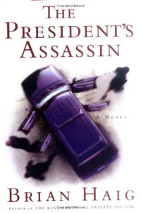 Brian Haig — The President's Assassin