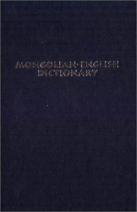 Ferdinand D Lessing, complied by Mattai Haltod, Hohn Gombojab Hangin, Serge Kassatkin — Mongolian-English Dictionary