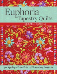 Deborah Kemball — Euphoria Tapestry Quilts