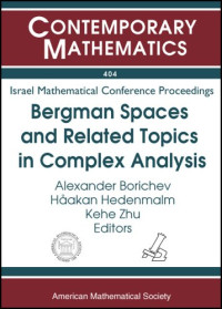 Hadenmalm & Zhu Borichev (ed.) — Bergman Spaces and Related Topics in Complex Analysis: Proceedings of a Conference in Honor of Boris Korenblum's 80th Birthday, November 20-23, 2003