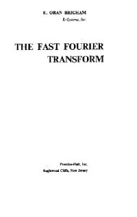 E. Oran Brigham — The fast Fourier transform: An introduction to its theory and application