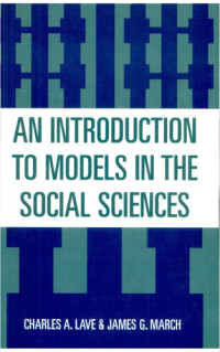 Charles A. Lave — An Introduction to Models in the Social Sciences
