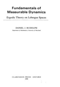 Daniel J. Rudolph — Fundamentals of measurable dynamics: ergodic theory on Lebesgue spaces