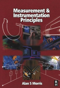 Alan S Morris — Measurement and Instrumentation Principles, Third Edition