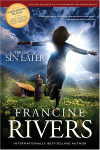 Francine Rivers — The Last Sin Eater