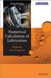 Ping Huang — Numerical Calculation of Lubrication: Methods and Programs