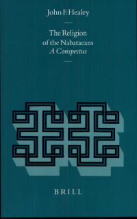 John F. Healey — The Religion of the Nabataeans: A Conspectus