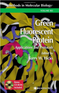 Barry W. Hicks (Editor) — Green Fluorescent Protein - Applications, Protocols (Methods in Molecular Biology Vol 183)