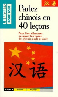 Désirat, Michel — Parlez le chinois en 40 leçons