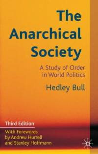Hedley Bull — The Anarchical Society: A Study of Order in World Politics
