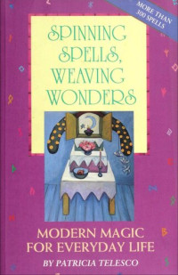 Patricia Telesco — Spinning Spells, Weaving Wonders