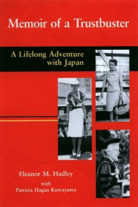 E. M Hadley — Memoir of a trustbuster: A lifelong adventure with Japan