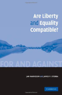 Jan Narveson, James P. Sterba — Are Liberty and Equality Compatible? (For and Against)