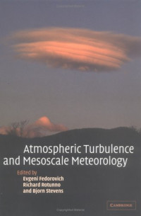 Evgeni Fedorovich, Richard Rotunno, Bjorn Stevens — Atmospheric Turbulence and Mesoscale Meteorology - Scientific Research Inspired by Doug Lilly