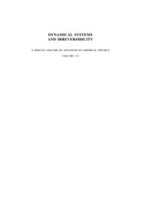 I. Prigogine, Stuart A. Rice(eds.) — Dynamical Systems and Irreversibility: A Special Volume of Advances in Chemical Physics, Volume 122