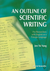 Jen Tsi Yang, Janet N. Yang — An Outline of Scientific Writing: For Researchers With English As a Foreign Language