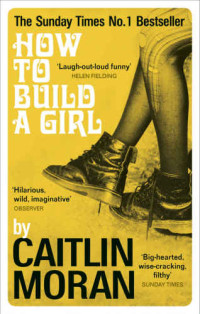 Moran, Caitlin — How to Build a Girl