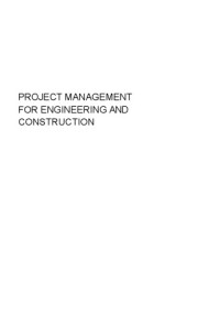 James A. Bent, Albert Thumann — Project Management for Engineering and Construction