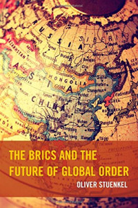 Oliver Stuenkel — The BRICS and the Future of Global Order