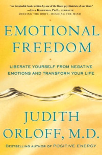 Judith Orloff — Emotional Freedom: Liberate Yourself from Negative Emotions and Transform Your Life