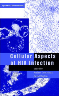 Andrea Cossarizza, David Kaplan — Cellular Aspects of HIV Infection