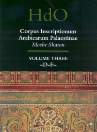 Moshe Sharon — Corpus Inscriptionum Arabicarum Palaestinae (CIAP), Vol. 3: D-F (Handbook of Oriental Studies. Handbuch der Orientalistik)
